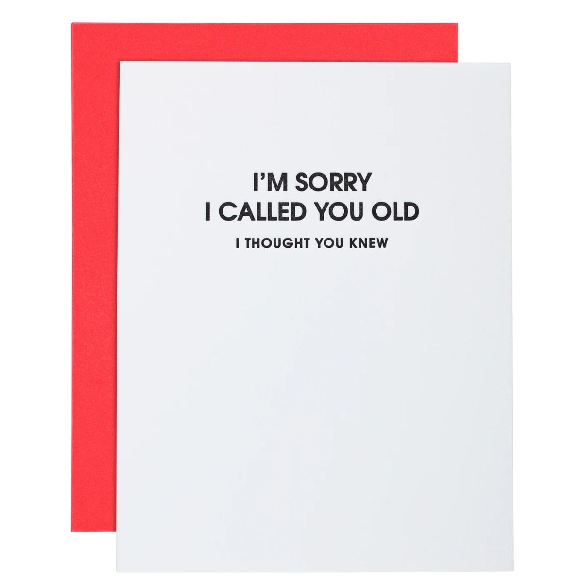 Sorry I Called You Old