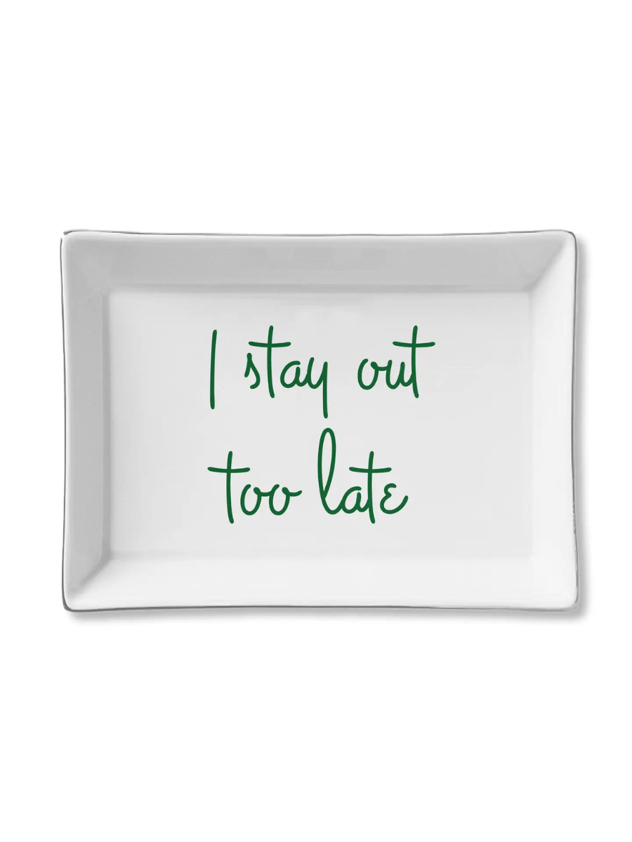 Ceramic Tray - I Stay Out Too Late