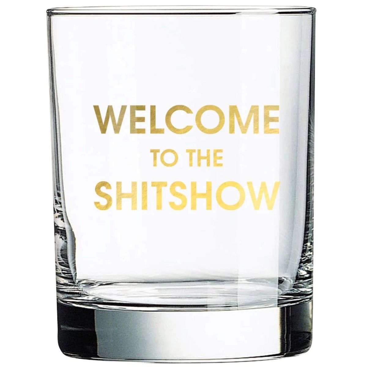 Welcome to the Shitshow Rocks Glass